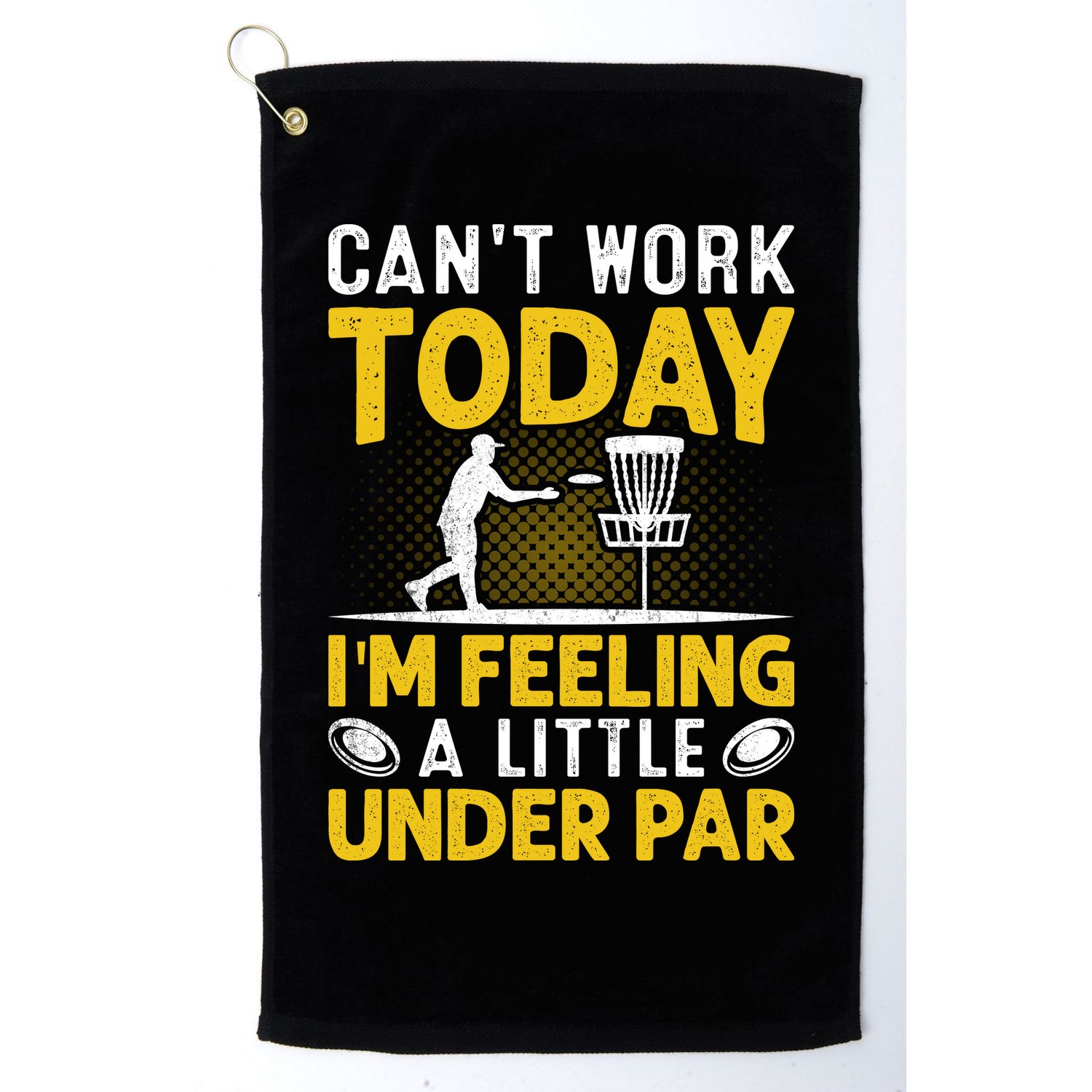 Disc Golf I'm Feeling A Little Under Par Golf Towel
