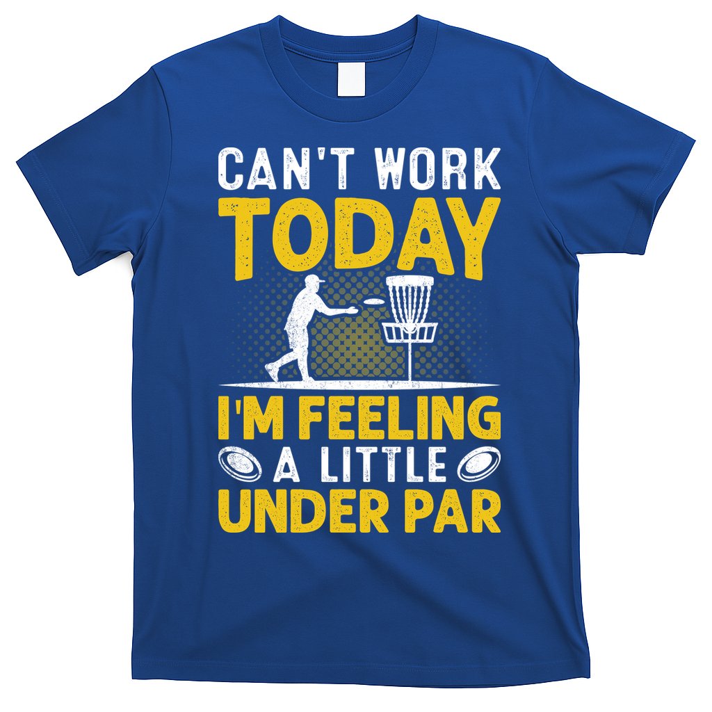 Disc Golf I'm Feeling A Little Under Par T-Shirt