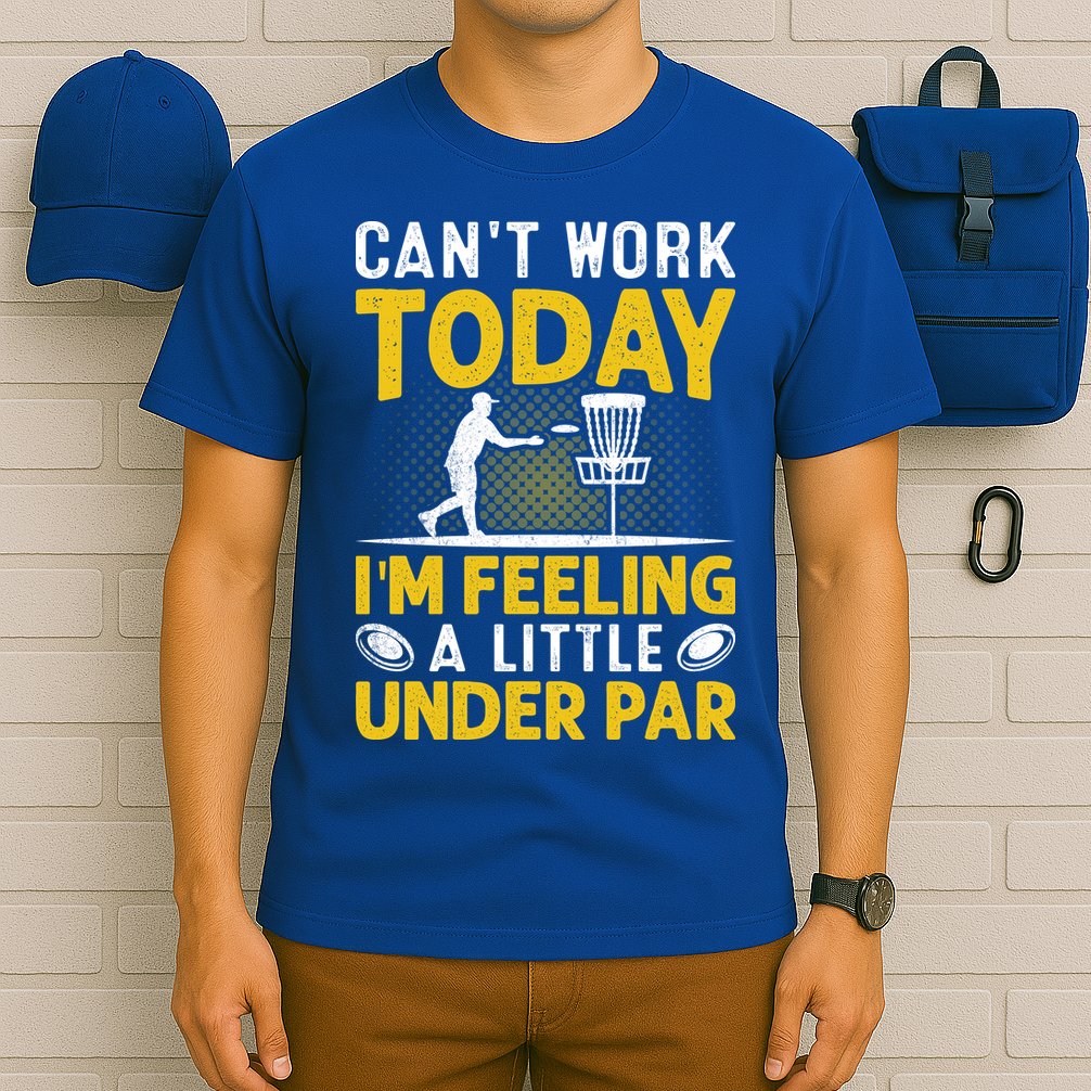 Disc Golf I'm Feeling A Little Under Par T-Shirt