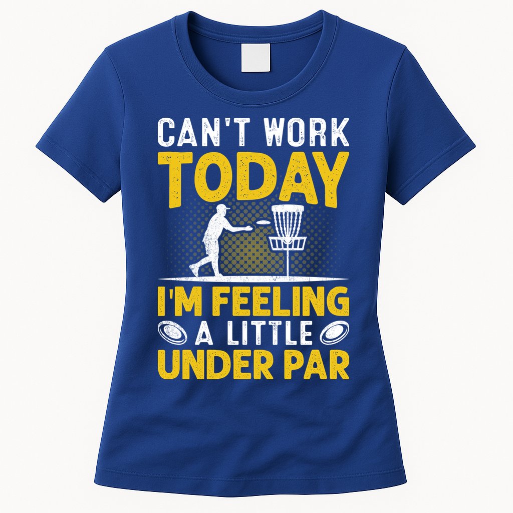 Disc Golf I'm Feeling A Little Under Par Womens T-Shirt
