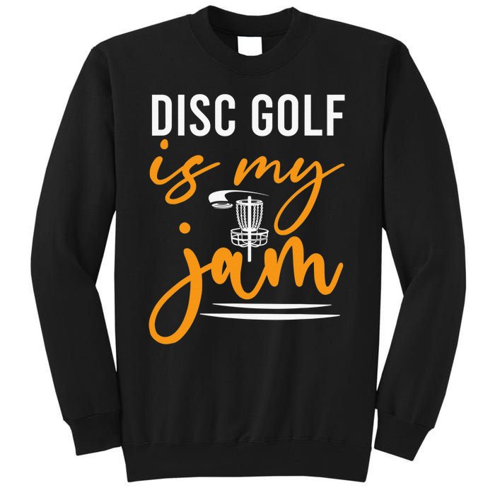 Disc Golf Is My Jam Orange Funny Golf Club Tall Sweatshirt