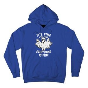 Drunk Ghost Its Fine Im Fine Everything Is Fine Halloween Great Gift Tall Hoodie