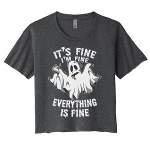 Drunk Ghost Its Fine Im Fine Everything Is Fine Halloween Great Gift Women's Crop Top Tee