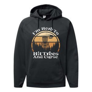 Disc Golf I'm Here To Hit Trees & Curse Funny Sarcastic Performance Fleece Hoodie