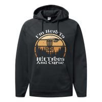 Disc Golf I'm Here To Hit Trees & Curse Funny Sarcastic Performance Fleece Hoodie