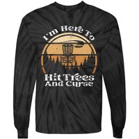 Disc Golf I'm Here To Hit Trees & Curse Funny Sarcastic Tie-Dye Long Sleeve Shirt