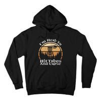 Disc Golf I'm Here To Hit Trees & Curse Funny Sarcastic Tall Hoodie