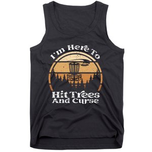 Disc Golf I'm Here To Hit Trees & Curse Funny Sarcastic Tank Top