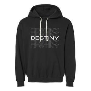 Destiny Gift Idea For Women First Given Name Destiny Garment-Dyed Fleece Hoodie