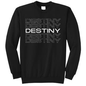 Destiny Gift Idea For Women First Given Name Destiny Tall Sweatshirt