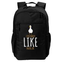 Duck Gifts I Just Really Like Ducks, Ok Backpack