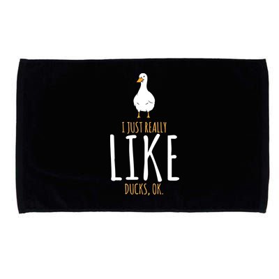 Duck Gifts I Just Really Like Ducks, Ok Microfiber Hand Towel