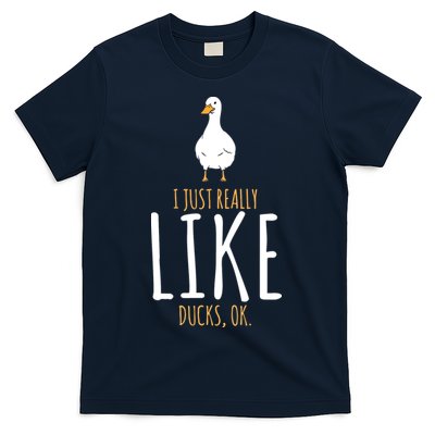Duck Gifts I Just Really Like Ducks, Ok T-Shirt