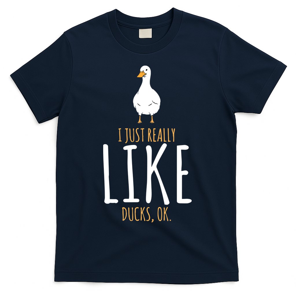 Duck Gifts I Just Really Like Ducks, Ok T-Shirt