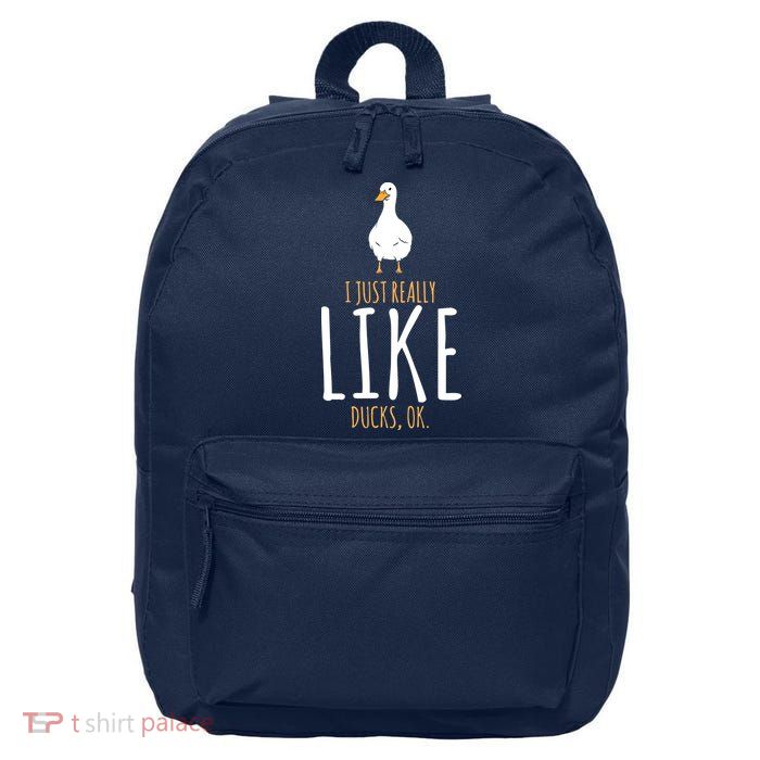 Duck Gifts I Just Really Like Ducks, Ok 16 in Basic Backpack
