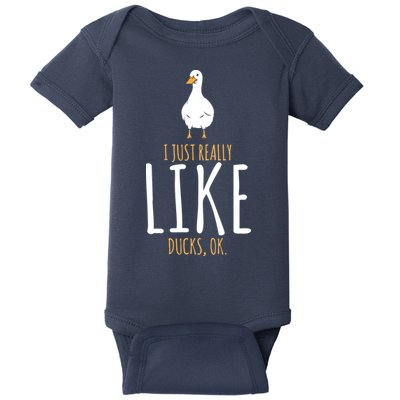 Duck Gifts I Just Really Like Ducks, Ok Baby Bodysuit