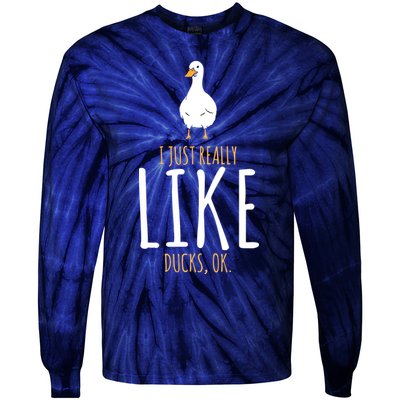 Duck Gifts I Just Really Like Ducks, Ok Tie-Dye Long Sleeve Shirt