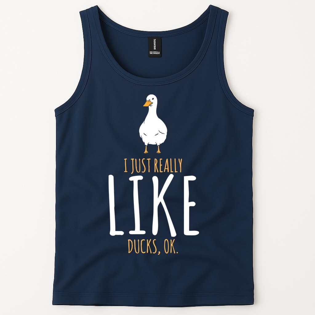 Duck Gifts I Just Really Like Ducks, Ok Tank Top