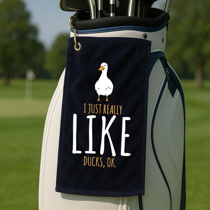 Duck Gifts I Just Really Like Ducks, Ok Golf Towel