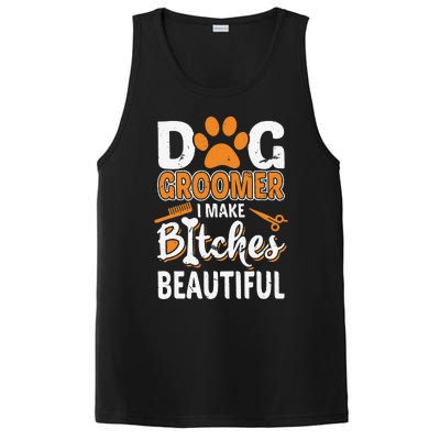 Dog Groomer I Make Bitches Beautiful Funny Pet Grooming PosiCharge Competitor Tank