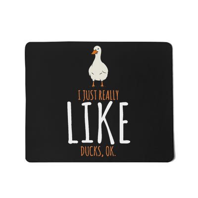 Duck Gifts I Just Really Like Ducks Ok Mousepad