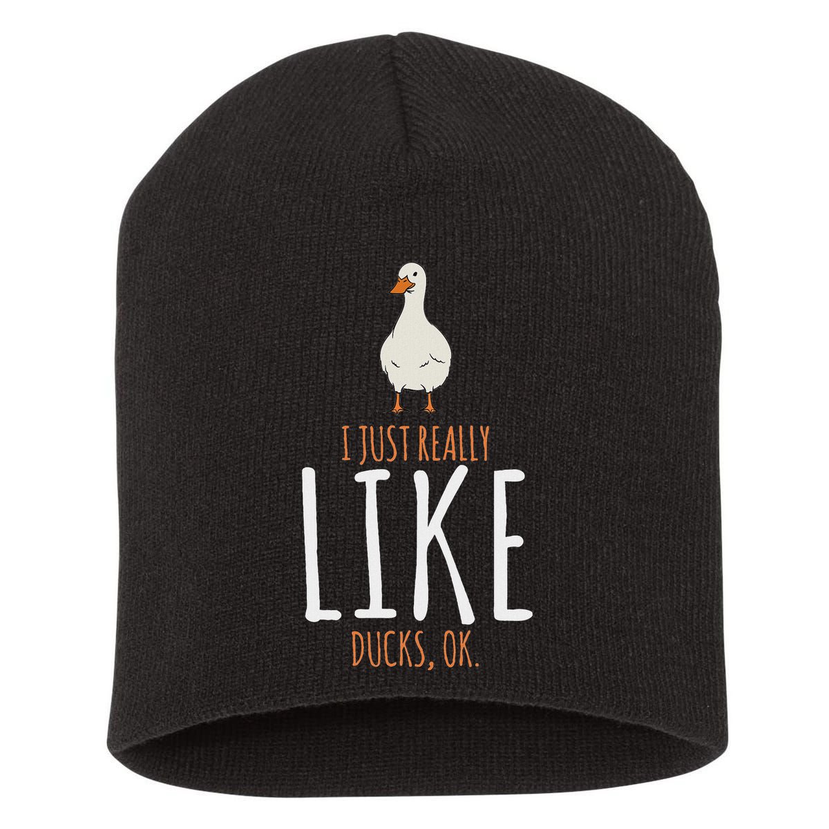 Duck Gifts I Just Really Like Ducks Ok Short Acrylic Beanie