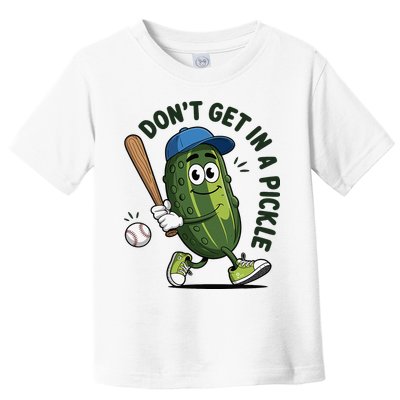 Don't Get In A Pickle Funny Baseball Women Toddler T-Shirt