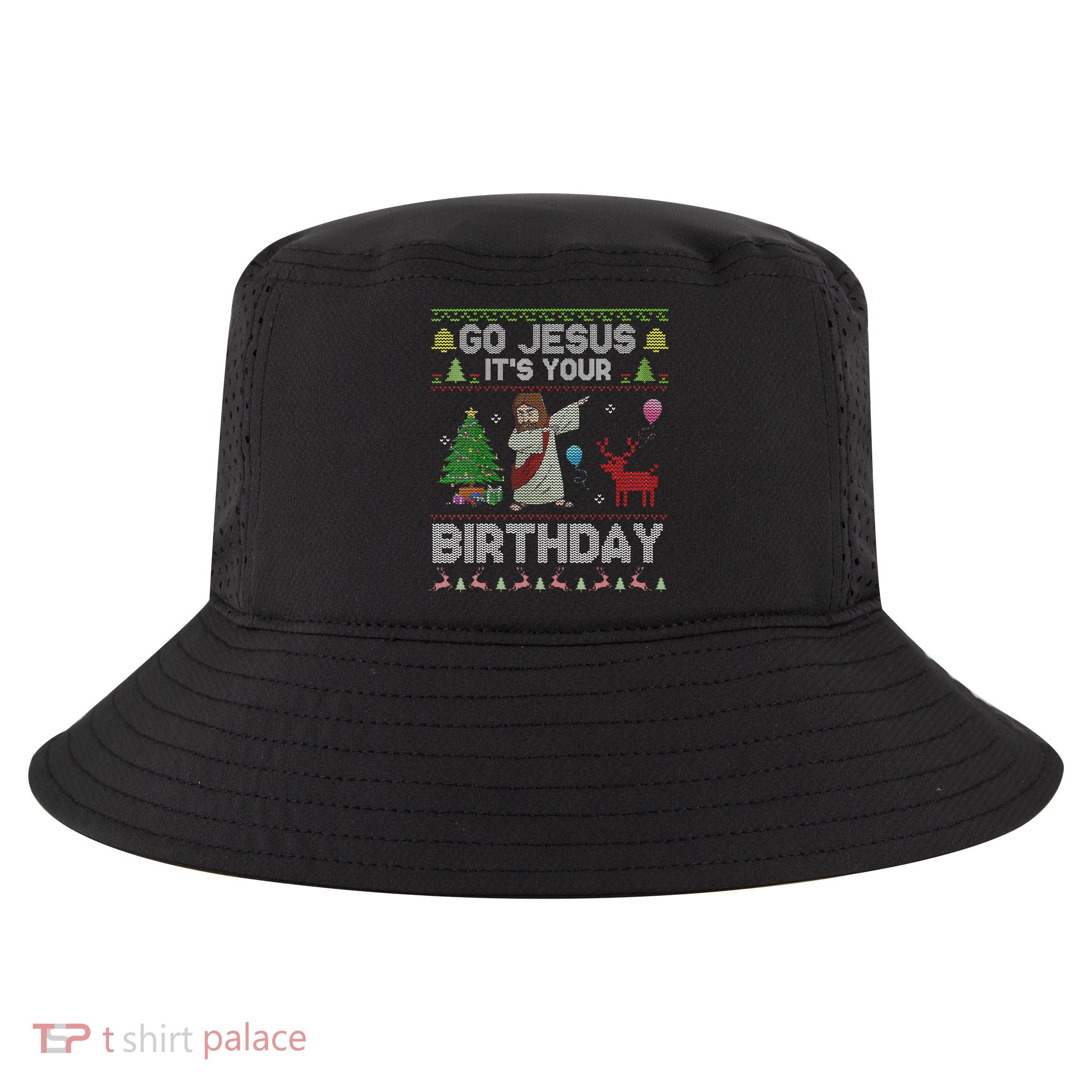 Dabbing Go Jesus Its Your Birthday Merry Christmas Day Cool Comfort Performance Bucket Hat