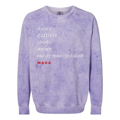 Dumb Gullible Loud Mean Easily Manipulated Maga Colorblast Crewneck Sweatshirt