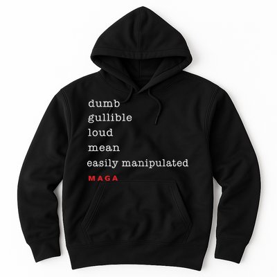 Dumb Gullible Loud Mean Easily Manipulated Maga Hoodie