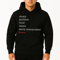 Dumb Gullible Loud Mean Easily Manipulated Maga Hoodie