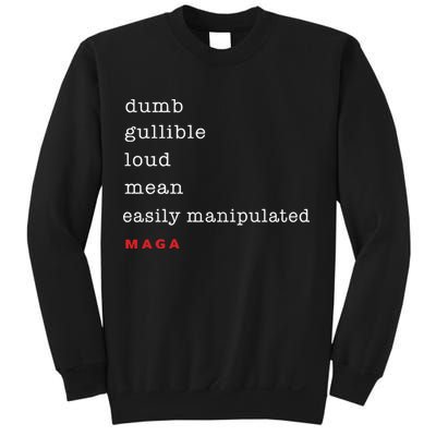 Dumb Gullible Loud Mean Easily Manipulated Maga Sweatshirt