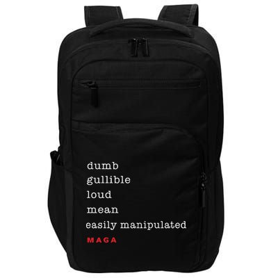 Dumb Gullible Loud Mean Easily Manipulated Maga Impact Tech Backpack