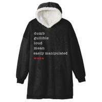 Dumb Gullible Loud Mean Easily Manipulated Maga Hooded Wearable Blanket