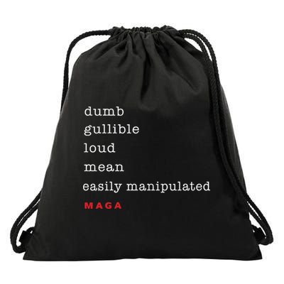Dumb Gullible Loud Mean Easily Manipulated Maga Drawstring Bag