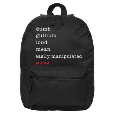 Dumb Gullible Loud Mean Easily Manipulated Maga 16 in Basic Backpack