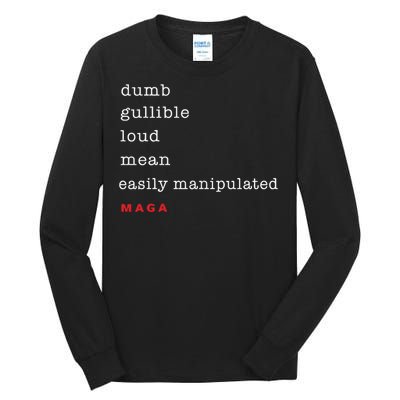 Dumb Gullible Loud Mean Easily Manipulated Maga Tall Long Sleeve T-Shirt