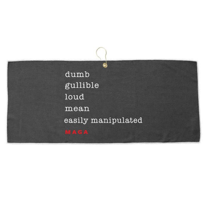 Dumb Gullible Loud Mean Easily Manipulated Maga Large Microfiber Waffle Golf Towel