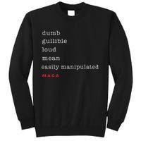 Dumb Gullible Loud Mean Easily Manipulated Maga Tall Sweatshirt