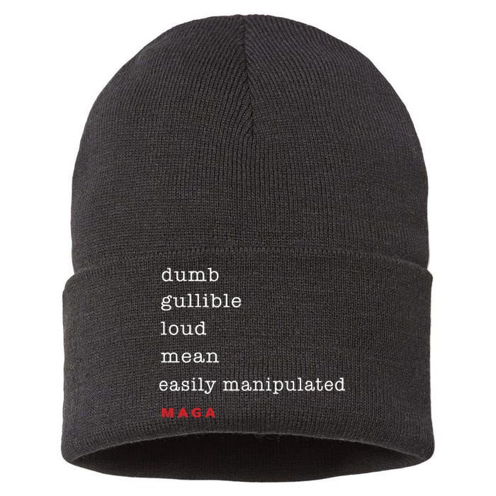 Dumb Gullible Loud Mean Easily Manipulated Maga Sustainable Knit Beanie