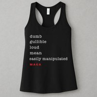Dumb Gullible Loud Mean Easily Manipulated Maga Womens Tank Top