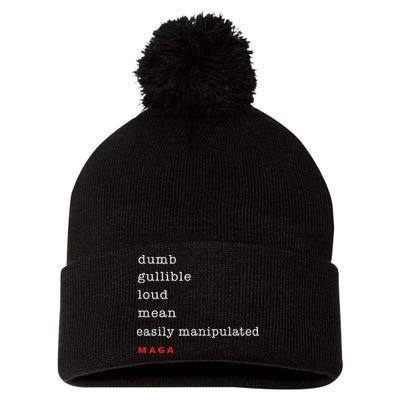 Dumb Gullible Loud Mean Easily Manipulated Maga Pom Pom 12in Knit Beanie