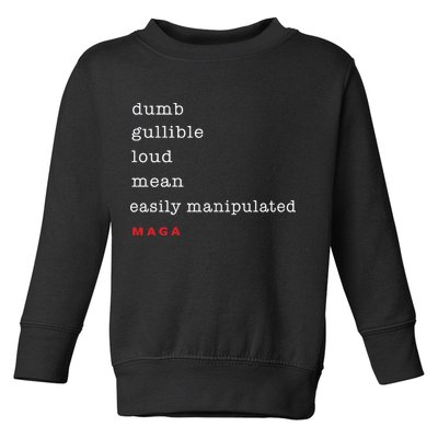 Dumb Gullible Loud Mean Easily Manipulated Maga Toddler Sweatshirt
