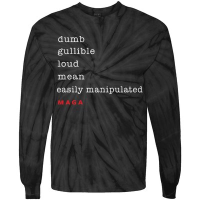 Dumb Gullible Loud Mean Easily Manipulated Maga Tie-Dye Long Sleeve Shirt