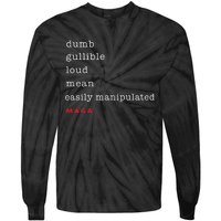 Dumb Gullible Loud Mean Easily Manipulated Maga Tie-Dye Long Sleeve Shirt