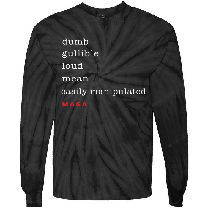 Dumb Gullible Loud Mean Easily Manipulated Maga Tie-Dye Long Sleeve Shirt