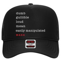 Dumb Gullible Loud Mean Easily Manipulated Maga Trucker Hat