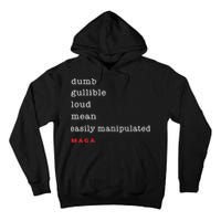 Dumb Gullible Loud Mean Easily Manipulated Maga Tall Hoodie