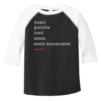 Dumb Gullible Loud Mean Easily Manipulated Maga Toddler Fine Jersey T-Shirt