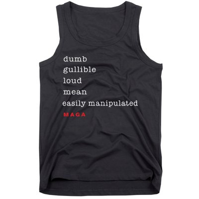 Dumb Gullible Loud Mean Easily Manipulated Maga Tank Top